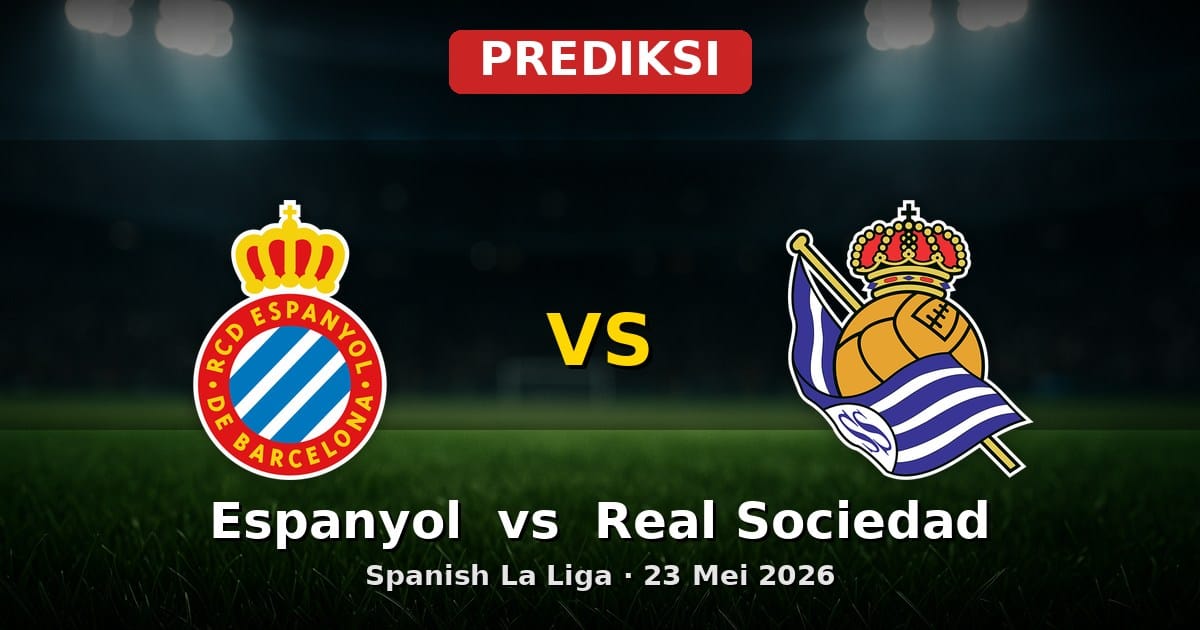 Prediksi Espanyol vs Real Sociedad La Liga 23 Mei 2026: Adu Taktik Sengit