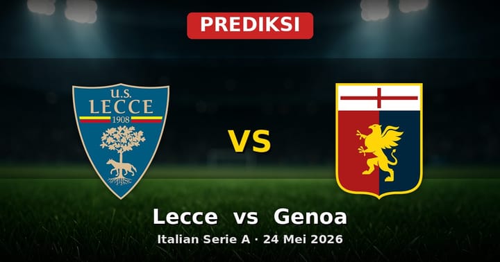 Prediksi Lecce vs Genoa: Duel Sengit Serie A 24 Mei 2026