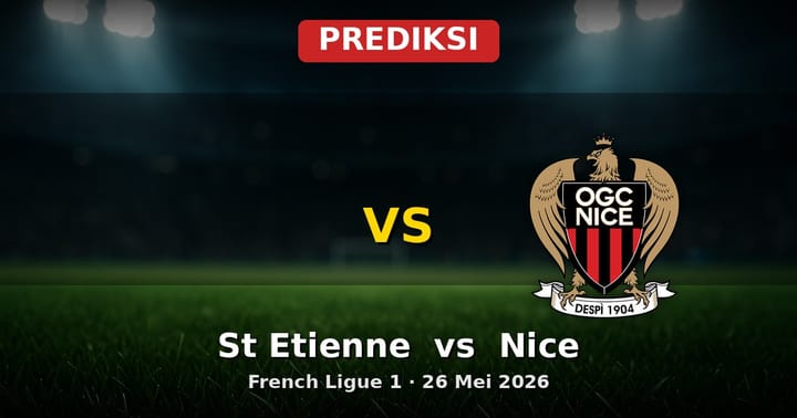 Prediksi St Etienne vs Nice: Adu Taktik Ligue 1 26 Mei 2026